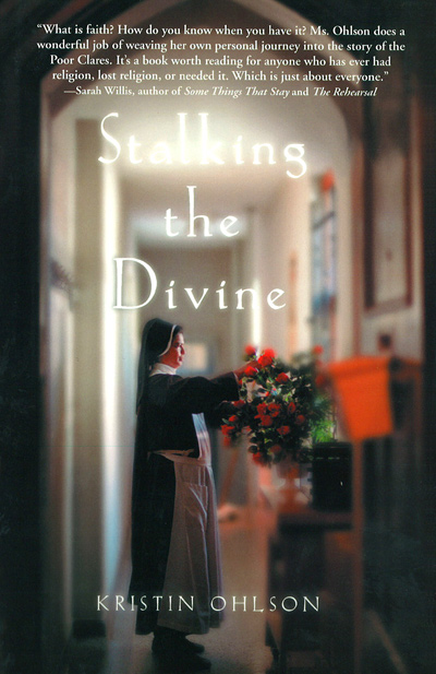 Stalking the Divine: Contemplating Faith with the Poor Clares book jacket