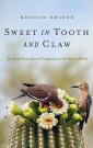 Sweet in Tooth and Claw: Stories of Generosity and Cooperation in the Natural World book jacket